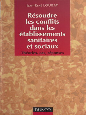 cover image of Résoudre les conflits dans les établissements sanitaires et sociaux